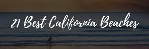 21 Best California Beaches